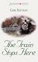 The Train Stops Here (Heartsong Presents #464)
