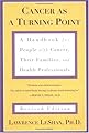 Cancer As a Turning Point: A Handbook for People with Cancer, Their Families, and Health Professionals