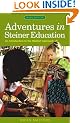 Adventures in Steiner Education: An Introduction to the Waldorf Approach (Bringing Spirit to Life)