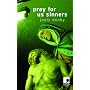 Pray for Us Sinners