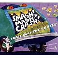 Smash! Mash! Crash! There Goes the Trash!