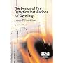 The design of fire detection installations for dwellings.  A Guide to BS5839-6: A Guide to BS 5839-6: 2004: 0