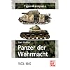Panzer der Wehrmacht  Band 1: 1933-1945
