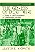 The Genesis of Doctrine: A Study in the Foundation of Doctrinal Criticism