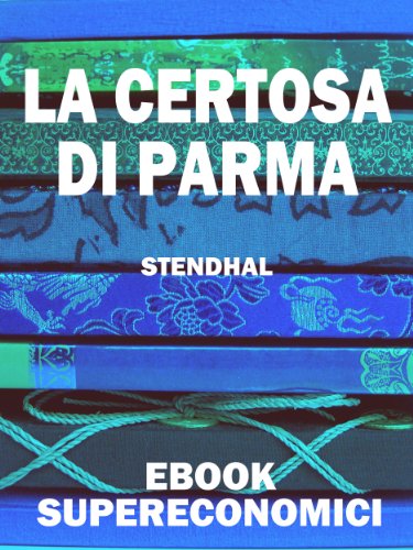La Certosa di Parma (eBook Supereconomici) (Italian Edition)