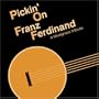 Pickin on Franz Ferdinand