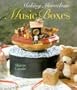 Making Marvelous Music Boxes