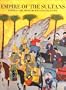 Empire of the Sultans: Ottoman Art from the Khalili Collection