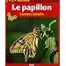 Le papillon : Gracieux baladin