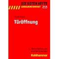 T�r�ffnung: Die Roten Hefte / Ausbildung kompakt, Nr. 215