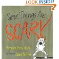 Some Things Are Scary