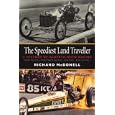 The Speediest Land Traveller: A History of Alberta Auto Racing by Richard McDonell