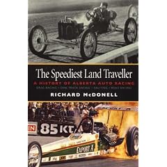 The Speediest Land Traveller: A History Of Alberta Auto Racing