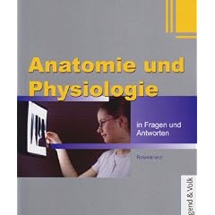 Anatomie und Physiologie in Fragen und Antworten. Lehr- / Fachbuch: f�r medizinisch-pflegerische Berufe