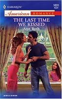 The Last Time We Kissed (Harlequin American Romance Series)