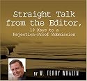 Straight Talk from the Editor, 18 Keys to a Rejection-Proof Submission