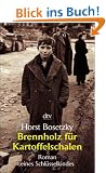 Brennholz f�r Kartoffelschalen: Roman eines Schl�sselkindes