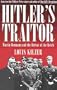Hitler's Traitor : Martin Bormann and the Defeat of the Reich