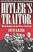 Hitler's Traitor : Martin Bormann and the Defeat of the Reich