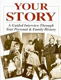 Your Story: A Guided Interview Through Your Personal and Family History