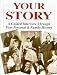 Your Story: A Guided Interview Through Your Personal & Family History