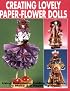Creating Lovely Paper-Flower Dolls: Using Kusudama Folding Techniques To Make 3-D Paper Figures