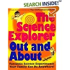 Click here to buy The Science Explorer Out and About: Fantastic Science Experiments Your Family Can Do Anywhere! (Science Explorer Bk 2) by  Pat Murphy, Ellen Klages, Linda Shore, and Jason Gorski.