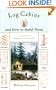 Log Cabins: and How to Build Them