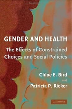 gender and health: the effects of constrained choices and social policies - chloe e. bird gender and health: the effects of constrained choices and social policies - chloe e. bird