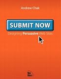Submit Now: Designing Persuasive Websites (Voices)