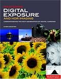 Mastering Digital Exposure and HDR Imaging: Understanding the Next-Generation of Digital Cameras