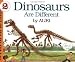 Dinosaurs Are Different (Let's-Read-and-Find-Out Science 2)