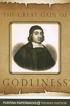 Great Gain of Godliness (Puritan Paperback)