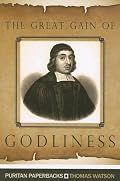 Great Gain of Godliness (Puritan Paperback)