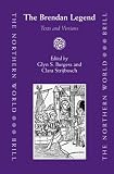 The Brendan Legend: Texts and Versions (Northern World)