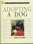 Adopting a Dog (Cats and Dogs: A Basic Training, Caring and Understanding Library)