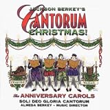 Jackson Berkey's Cantorum Christmas - The Anniversary Carols