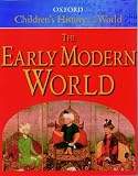 The Oxford Childrens History of the World: Early Modern World v.3 (Oxford childrens history of the world)