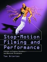 Stop-motion Filming and Performance: A Guide to Cameras, Lighting and Dramatic Techniques