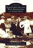 Barnstable  Village,  West Barnstable,  and Sandy Neck   (MA)  (Images  of  America)