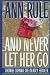 Books : And Never Let Her Go: Thomas Capano, the Deadly Seducer