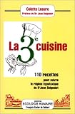 La 3ème cuisine : 110 recettes pour suivre le régime hypotoxique du Dr Jean Seignalet La 3ème cuisine : 110 recettes pour suivre le régime hypotoxique du Dr Jean Seignalet