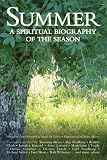 Summer: A Spiritual Biography of the Season