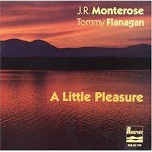 A Little Pleasure by J.R. Monterose & Tommy Flanagan (Audio CD - 1994)