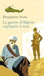 La Guerre d'Alg�rie expliqu�e � tous