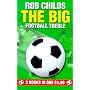 The Big Football Treble: "Big Break", "Big Chance", "Big Star" (The big football series)