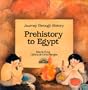 Prehistory to Egypt: Journey Through History