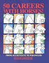 50 Careers With Horses!: From Accountant to Wrangler