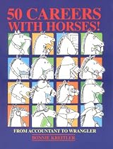 50 Careers With Horses!: From Accountant to Wrangler