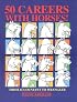 50 Careers With Horses!: From Accountant to Wrangler